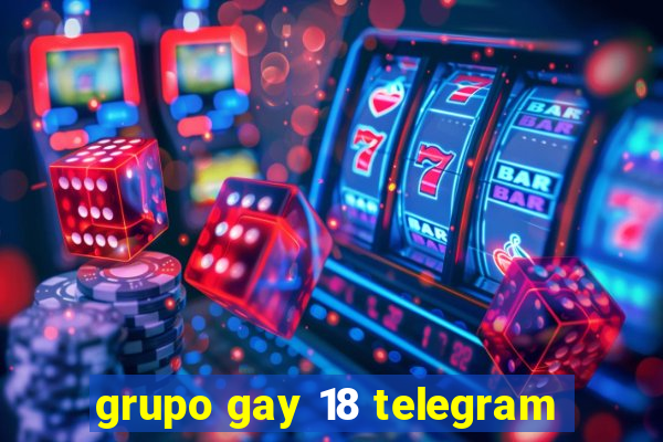 grupo gay 18 telegram